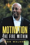 Motivation - the Fire Within