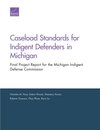 Caseload Standards for Indigent Defenders in Michigan