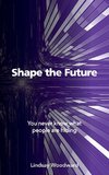 Shape the Future