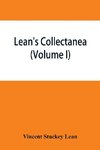 Lean's collectanea (Volume I)