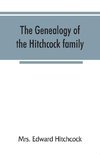 The genealogy of the Hitchcock family, who are descended from Matthias Hitchcock of East Haven, Conn., and Luke Hitchcock of Wethersfield, Conn