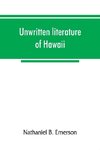 Unwritten literature of Hawaii; the sacred songs of the hula