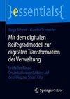 Mit dem digitalen Reifegradmodell zur digitalen Transformation der Verwaltung