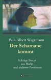 Der Schamane kommt