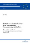 Die Rolle der Schiedsinstitutionen in der internationalen Handelsschiedsgerichtsbarkeit