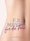 F.X. Mayr für die Frau