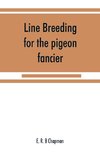 Line breeding for the pigeon fancier