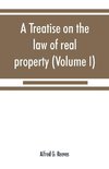 A treatise on the law of real property (Volume I)