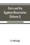 Osiris and the Egyptian resurrection (Volume I)