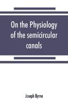 On the physiology of the semicircular canals and their relation to seasickness