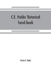 C.E. Hobbs' Botanical hand-book