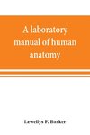 A laboratory manual of human anatomy