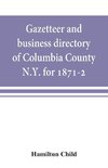 Gazetteer and business directory of Columbia County, N.Y. for 1871-2