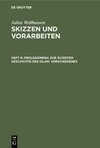 Skizzen und Vorarbeiten, Heft 6, Prolegomena zur ältesten Geschichte des Islam. Verschiedenes