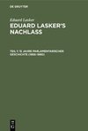 Eduard Lasker's Nachlass, Teil 1, 15 Jahre parlamentarischer Geschichte (1866-1880)