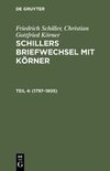 Schillers Briefwechsel mit Körner, Teil 4, Schillers Briefwechsel mit Körner (1797-1805)