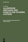 Allgemeine Mechanik der Punkte und starren Systeme, Band 1, Mechanik der Punkte und Punktsysteme