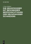 Die Grundwasser mit besonderer Berücksichtigung der Grundwasser Schwedens