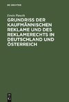 Grundriss der kaufmännischen Reklame und des Reklamerechts in Deutschland und Österreich