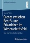 Grenze zwischen Berufs- und Privatleben im Wissenschaftsfeld