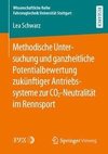 Methodische Untersuchung und ganzheitliche Potentialbewertung zukünftiger Antriebssysteme zur CO2-Neutralität im Rennsport