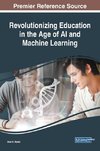 Revolutionizing Education in the Age of AI and Machine Learning