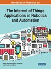 Handbook of Research on the Internet of Things Applications in Robotics and Automation