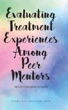 Evaluating Treatment Experiences Among Peer Mentors