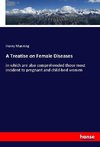 A Treatise on Female Diseases