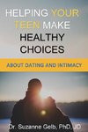 Helping Your Teen Make Healthy Choices About Dating & Intimacy