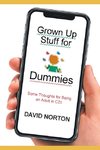 Grown Up Stuff for Dummies