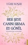 Her Seye Canini Sikma Ey Gönül