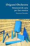 Origami orchestra. Strumenti di carta per fare musica