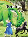 Bubbles and the Big Race