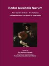 Hortus Musicalis Novum New Garden of Music The Fantasies Late Renaissance Lute Music by Elias Mertel