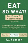 Eat So What! The Power of Vegetarianism (Full Version)