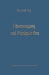 Überzeugung und Manipulation