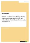 Vertrieb und Motivation. Eine qualitative Querschnittstudie zu Motivation bei freiberuflichen Vertriebsmitarbeitern in der Finanzbranche