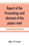 Report of the proceedings and abstracts of the papers read