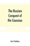 The Russian conquest of the Caucasus