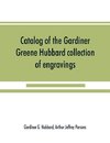 Catalog of the Gardiner Greene Hubbard collection of engravings, presented to the Library of Congress by Mrs. Gardiner Greene Hubbard