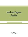 Isbell and Kingman families; some records of Robert Isbell and Henry Kingman and their descendants