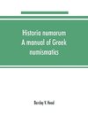 Historia numorum; a manual of Greek numismatics