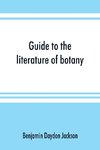 Guide to the literature of botany. Being a classified selection of botanical works, including nearly 6000 titles not given in Pritzel's 'Thesaurus.'