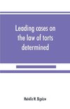 Leading cases on the law of torts determined by the courts of America and England