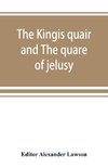 The kingis quair and The quare of jelusy