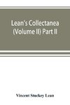 Lean's collectanea (Volume II) Part II