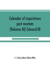 Calendar of inquisitions post mortem and other analogous documents preserved in the Public Record Office (Volume XI) Edward III