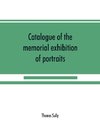 Catalogue of the memorial exhibition of portraits