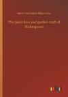 The plant-lore and garden-craft of Shakespeare